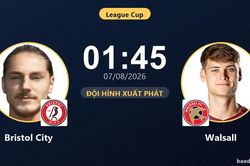 TRỰC TIẾPTrực tiếp Bristol City vs Walsall: Bristol City kiểm so&aacute;t thế trận, chưa c&oacute; b&agrave;n thắng