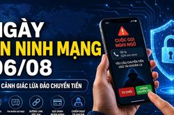 Ngày An ninh mạng Việt Nam 06/08: Dừng vài phút trước khi chuyển tiền