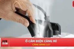 Chọn sai ổ cắm điện, thiết bị dễ hỏng và tiềm ẩn nguy cơ cháy nổ