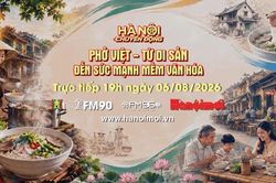 Đón xem 'Hà Nội chuyển động' ngày 6-8: Phở Việt - Từ di sản đến sức mạnh mềm văn hóa