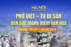 [Trực tiếp] Chương trình 'Hà Nội chuyển động' ngày 6-8: Phở Việt - Từ di sản đến sức mạnh mềm văn hóa