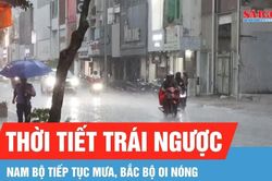 Nam bộ tiếp tục mưa, Bắc bộ oi nóng trở lại