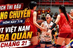 Lịch thi đấu, nhận định bóng chuyền hôm nay 7/8: Tuyển Việt Nam thắng trận, Thái Lan phô diễn sức mạnh