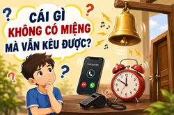 Giải đáp câu đố: Cái gì không có miệng mà vẫn kêu được?