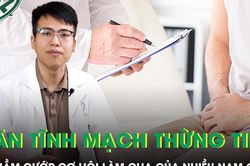Giãn tĩnh mạch thừng tinh âm thầm cướp cơ hội làm cha của nhiều nam giới