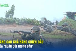 Nâng cao khả năng chiến đấu của 'quân gửi trong dân'