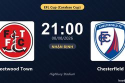 Nhận định Fleetwood Town vs Chesterfield: đội hình dự kiến