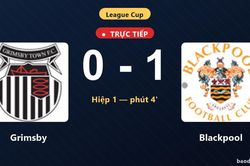 TRỰC TIẾPTrực tiếp Grimsby vs Blackpool: Blackpool mở tỷ số