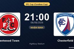 Nhận định Fleetwood Town vs Chesterfield: đội hình dự kiến