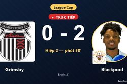 TRỰC TIẾPTrực tiếp Grimsby vs Blackpool: Blackpool nhân đôi cách biệt