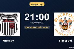 TRỰC TIẾPTrực tiếp Grimsby vs Blackpool: Đội h&igrave;nh xuất ph&aacute;t