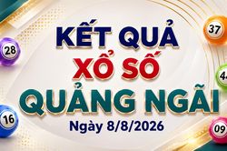 XSQNG 8/8 - Kết quả xổ số Quảng Ngãi hôm nay 8/8/2026