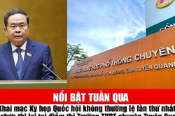 Tin tức TV nổi bật tuần qua: Khai mạc Kỳ họp Quốc hội không thường lệ lần thứ nhất; Tổ chức thi lại tại điểm thi Trường THPT chuyên Tuyên Quang