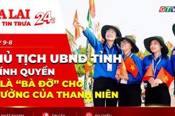 Điểm tin trưa- Chủ tịch UBND tỉnh: Chính quyền sẽ là “bà đỡ” cho ý tưởng của thanh niên