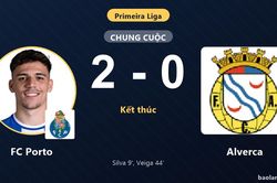 Hạ Alverca 2-0, FC Porto khởi đầu thuận lợi tại Primeira Liga