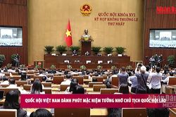 [Video] Quốc hội dành một phút mặc niệm Chủ tịch Quốc hội Lào Xaysomphone Phomvihane
