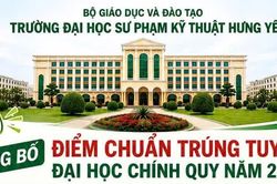 Trường Đại học Sư phạm Kỹ thuật Hưng Y&ecirc;n c&ocirc;ng bố điểm chuẩn năm 2026