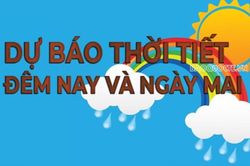 Dự báo thời tiết tối hôm nay và ngày mai (11/8): Bắc Bộ, Bắc Trung Bộ, duyên hải Nam Trung Bộ nắng nóng gay gắt; Nam Bộ có nơi mưa to đến rất to