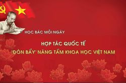 Học Bác mỗi ngày: Hợp tác quốc tế - 'đòn bẩy' nâng tầm khoa học Việt Nam