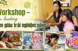 Workshop – xu hướng làm giàu trải nghiệm sống