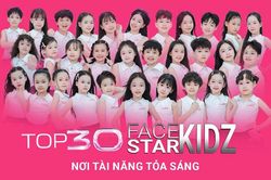 Lộ diện 30 'chiến binh nhí' xuất sắc nhất tỏa sáng tại Face Star Kidz