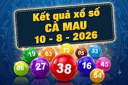 XSCM 10/8 - Kết quả xổ số Cà Mau hôm nay ngày 10/8/2026