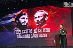 'Fidel Castro-Hồ Chí Minh, Tầm nhìn cách mạng' vang bản hùng ca về tính hữu nghị Việt Nam-Cuba