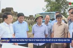 Phó Bí thư Thường trực Tỉnh ủy Lê Thành Đô kiểm tra một số dự án trên địa bàn tỉnh