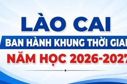 Lào Cai ban hành khung thời gian năm học 2026-2027