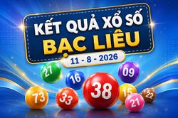 XSBL 11/8 - Kết quả xổ số Bạc Liêu hôm nay 11/8/2026