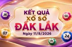 XSDLK 11/8 - Kết quả xổ số Đắk Lắk hôm nay 11/8/2026
