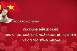 Học Bác mỗi ngày: Xây dựng Điều lệ Đảng khoa học, chặt chẽ, ngắn gọn, dễ thực hiện và có sức sống lâu dài