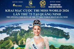 Khai mạc Miss World lần thứ 73 tại Quảng Ninh: Tôn vinh vẻ đẹp di sản và kết nối quốc tế