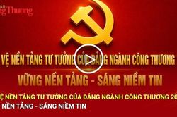 Bảo vệ nền tảng tư tưởng của Đảng ng&agrave;nh C&ocirc;ng Thương 2026: Vững nền tảng - s&aacute;ng niềm tin