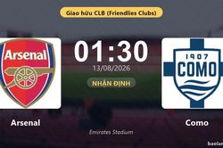 Nhận định Arsenal vs Como: đội h&igrave;nh dự kiến