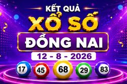 XSDN 12/8 - Xổ số Đồng Nai hôm nay 12/8/2026