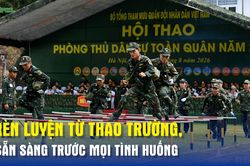 Rèn luyện từ thao trường, sẵn sàng trước mọi tình huống