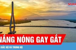 Nam bộ giảm mưa, Bắc bộ và Trung bộ nắng nóng gay gắt