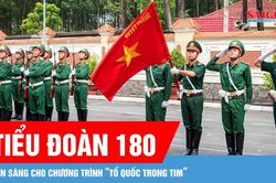 Tiểu đoàn 180 sẵn sàng cho chương trình 'Tổ quốc trong tim'