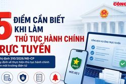 5 điểm người dân cần biết khi làm thủ tục hành chính trực tuyến theo Nghị định 310/2026/NĐ-CP