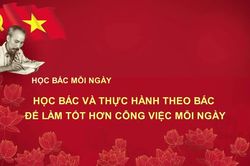 Học Bác và thực hành theo Bác để làm tốt hơn công việc mỗi ngày