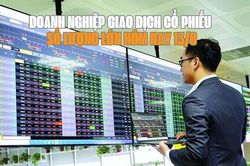 Chứng khoán hôm nay 13/8: 7 doanh nghiệp giao dịch cổ phiếu số lượng lớn