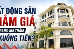 Bất động sản giảm giá, ai đang âm thầm xuống tiền?
