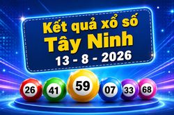 XSTN 13/8 - Xổ số Tây Ninh hôm nay ngày 13 tháng 8