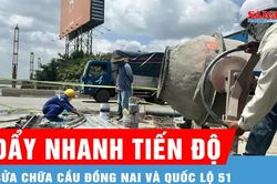 Đẩy nhanh tiến độ sửa chữa cầu Đồng Nai và quốc lộ 51
