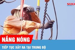 Nắng nóng dứt ở Bắc bộ, Trung bộ còn kéo dài đến 18-8