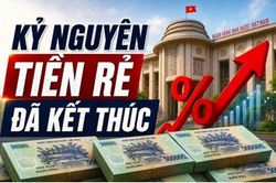 Kỷ nguyên tiền rẻ khép lại: Vì sao thời kỳ tiền rẻ khó quay trở lại?