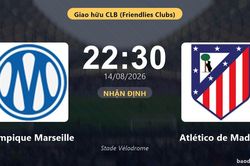 Nhận định Olympique Marseille vs Atlético de Madrid: đội hình dự kiến