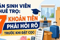 Infographic Tân sinh viên thuê trọ: 7 khoản tiền phải hỏi rõ trước khi đặt cọc