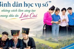 "Bình dân học vụ số" - những cách làm sáng tạo mang dấu ấn Lào Cai